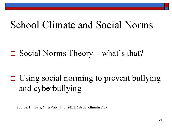 School Climate and Social Norms o Social Norms Theory – what’s that? o Using