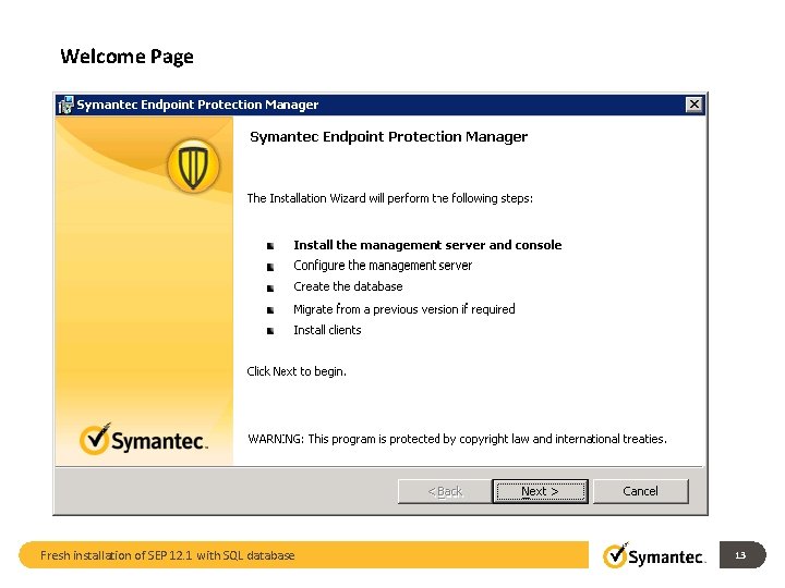 Welcome Page Fresh installation of SEP 12. 1 with SQL database 13 