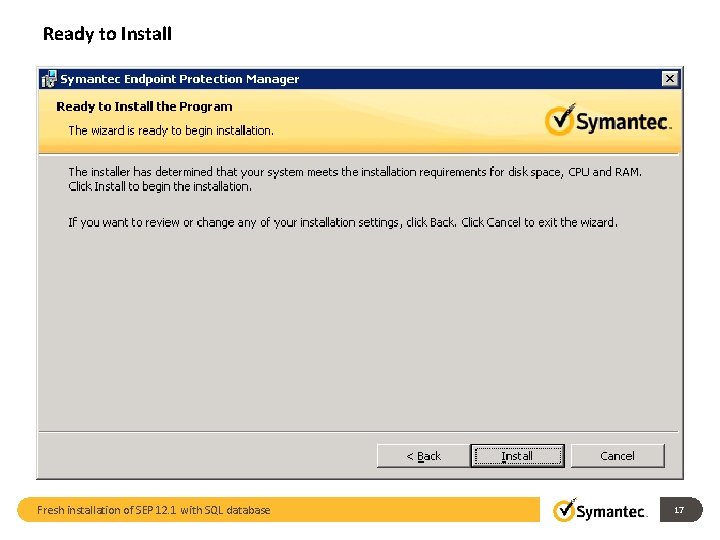 Ready to Install Fresh installation of SEP 12. 1 with SQL database 17 