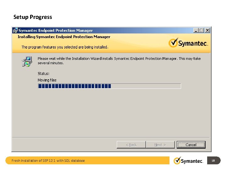 Setup Progress Fresh installation of SEP 12. 1 with SQL database 18 