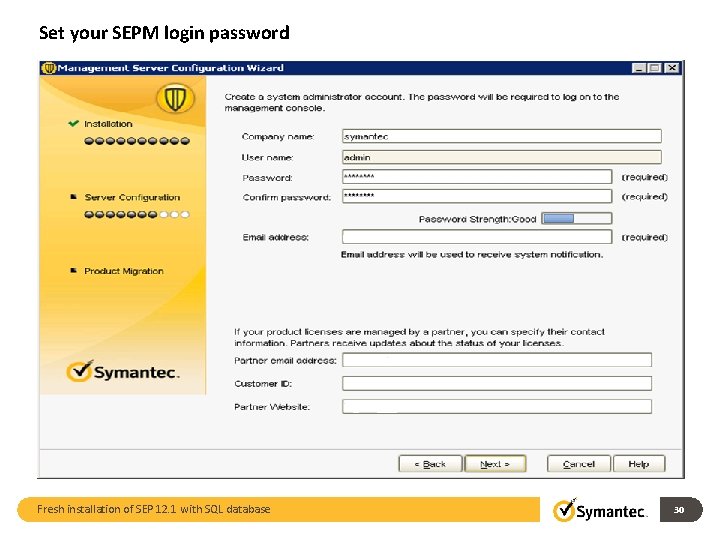 Set your SEPM login password Fresh installation of SEP 12. 1 with SQL database