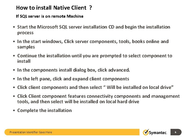 How to install Native Client ? If SQL server is on remote Machine •