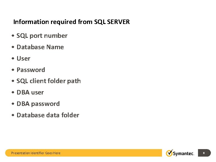 Information required from SQL SERVER • SQL port number • Database Name • User