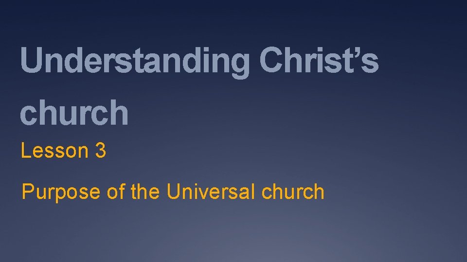 Understanding Christs church Lesson 3 Distinctions Between the