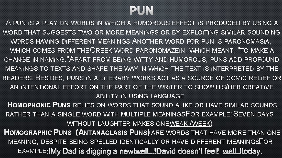 PUN A PUN ıS A PLAY ON WORDS ıN WHıCH A HUMOROUS EFFECT ıS PUN A PUN ıS A PLAY ON WORDS ıN WHıCH A HUMOROUS EFFECT ıS
