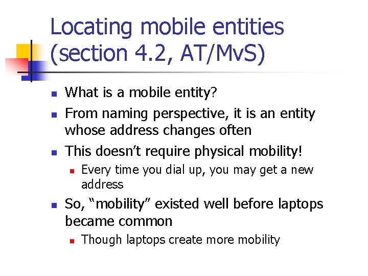 Locating mobile entities (section 4. 2, AT/Mv. S) n n n What is a Locating mobile entities (section 4. 2, AT/Mv. S) n n n What is a