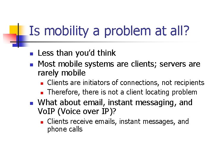 Is mobility a problem at all? n n Less than you’d think Most mobile Is mobility a problem at all? n n Less than you’d think Most mobile