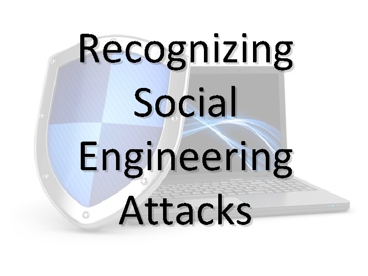Recognizing Social Engineering Attacks 