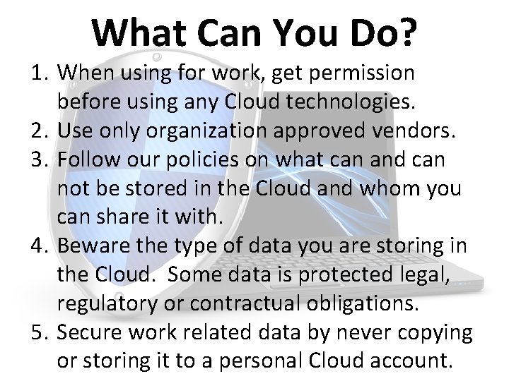 What Can You Do? 1. When using for work, get permission before using any