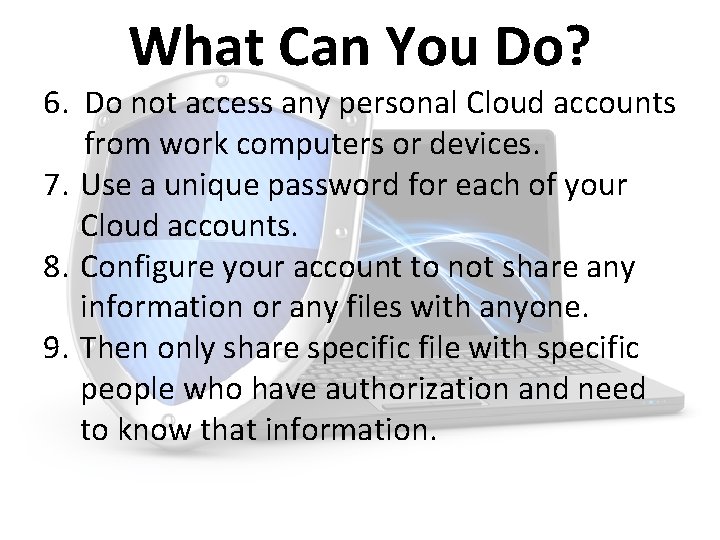 What Can You Do? 6. Do not access any personal Cloud accounts from work