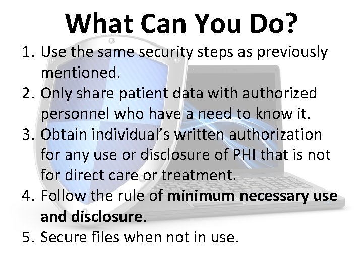 What Can You Do? 1. Use the same security steps as previously mentioned. 2.