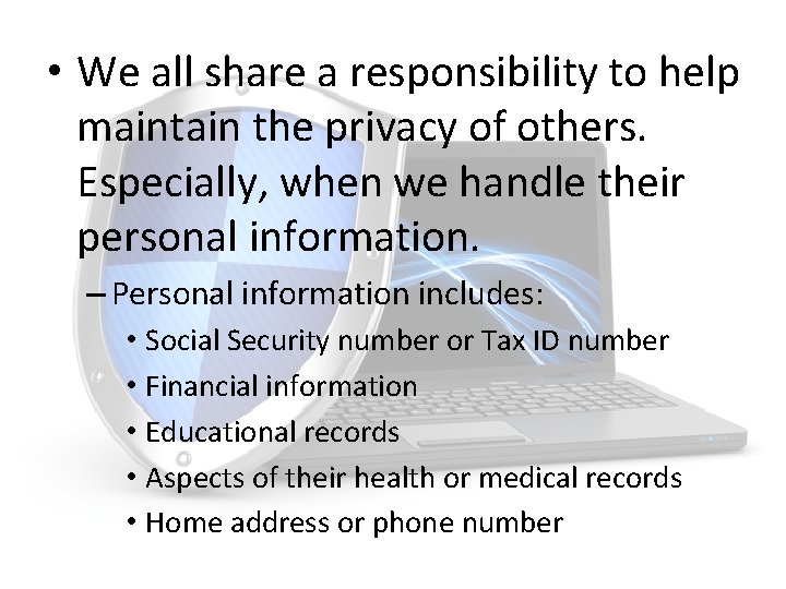  • We all share a responsibility to help maintain the privacy of others.