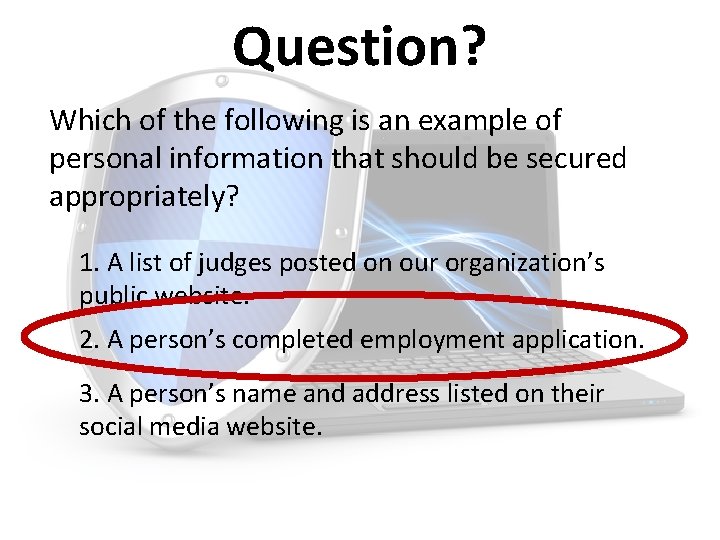 Question? Which of the following is an example of personal information that should be