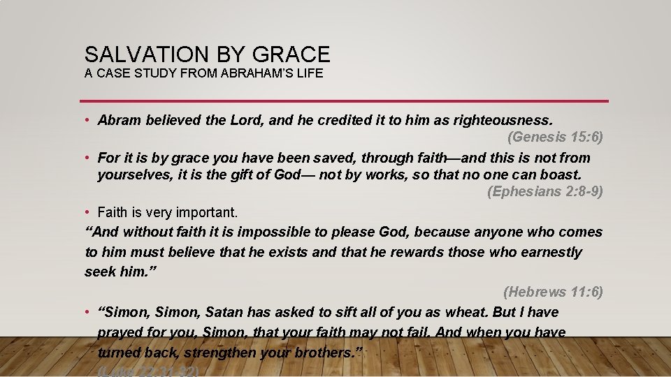 SALVATION BY GRACE A CASE STUDY FROM ABRAHAM’S LIFE • Abram believed the Lord,