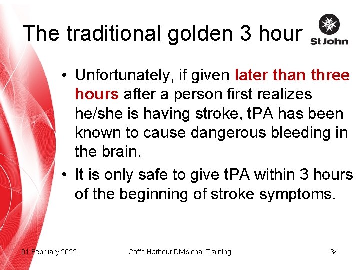 The traditional golden 3 hour • Unfortunately, if given later than three hours after