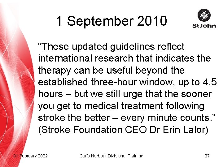 1 September 2010 “These updated guidelines reflect international research that indicates therapy can be
