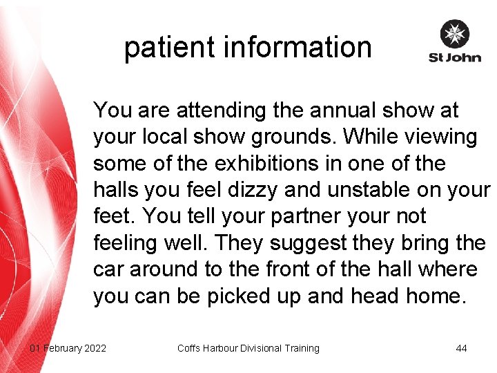 patient information You are attending the annual show at your local show grounds. While