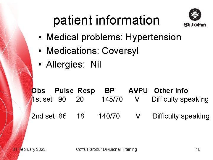 patient information • Medical problems: Hypertension • Medications: Coversyl • Allergies: Nil Obs Pulse