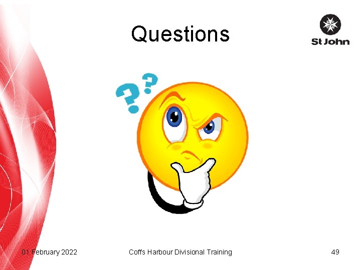 Questions 01 February 2022 Coffs Harbour Divisional Training 49 