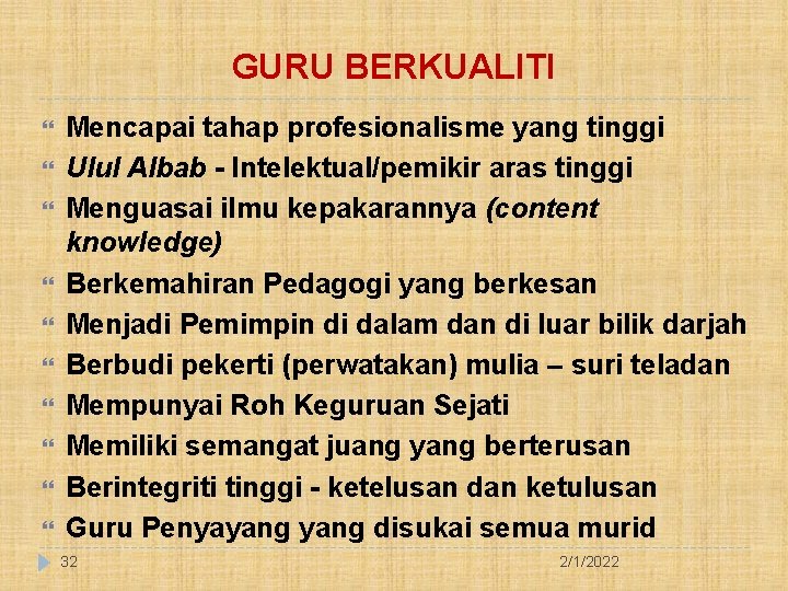 GURU BERKUALITI Mencapai tahap profesionalisme yang tinggi Ulul Albab - Intelektual/pemikir aras tinggi Menguasai