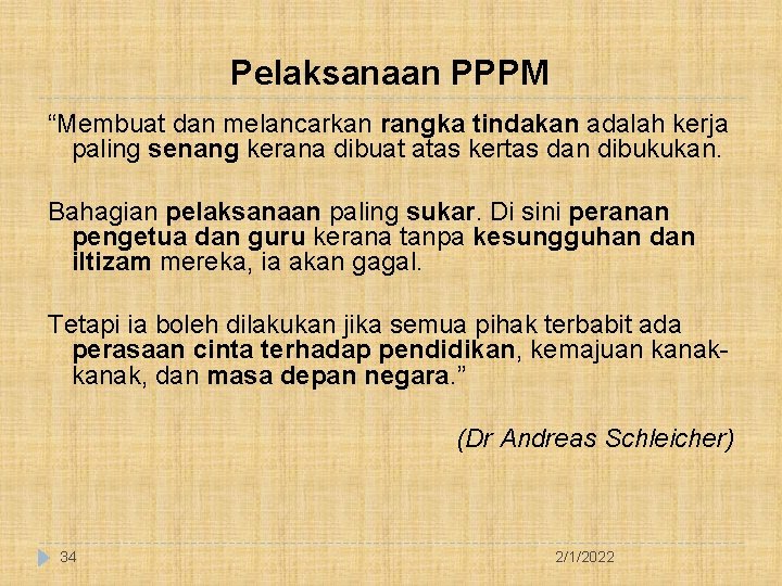 Pelaksanaan PPPM “Membuat dan melancarkan rangka tindakan adalah kerja paling senang kerana dibuat atas