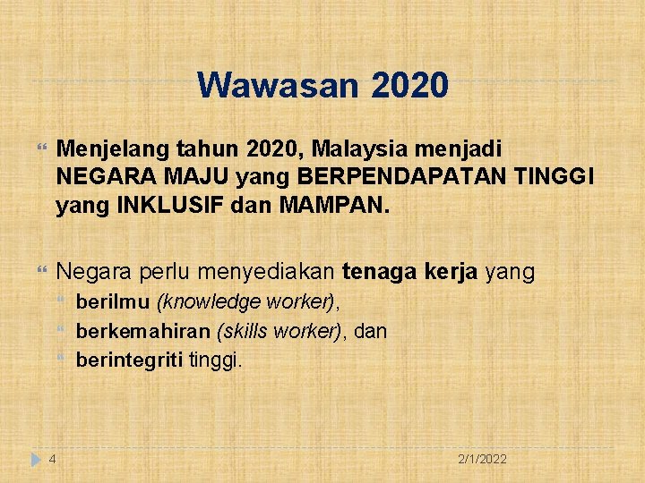 Wawasan 2020 Menjelang tahun 2020, Malaysia menjadi NEGARA MAJU yang BERPENDAPATAN TINGGI yang INKLUSIF