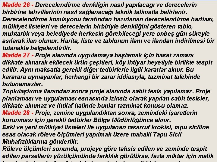 Madde 26 - Derecelendirme denkliğin nasıl yapılacağı ve derecelerin birbirine tahvillerinin nasıl sağlanacağı teknik