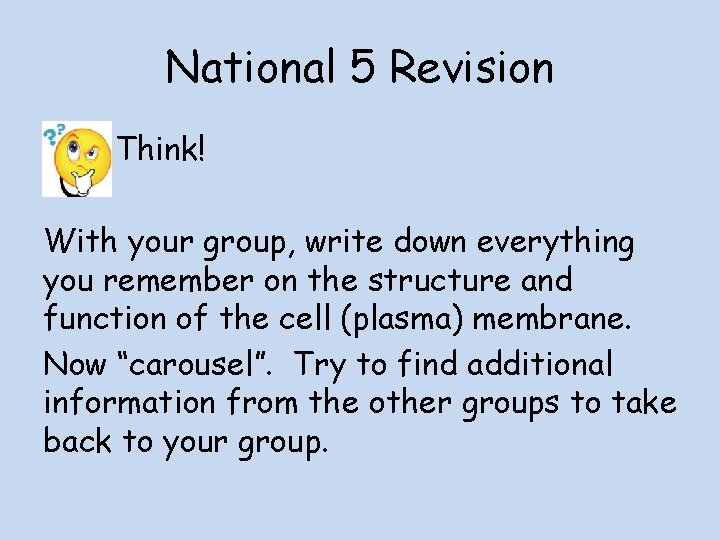 National 5 Revision Think! With your group, write down everything you remember on the