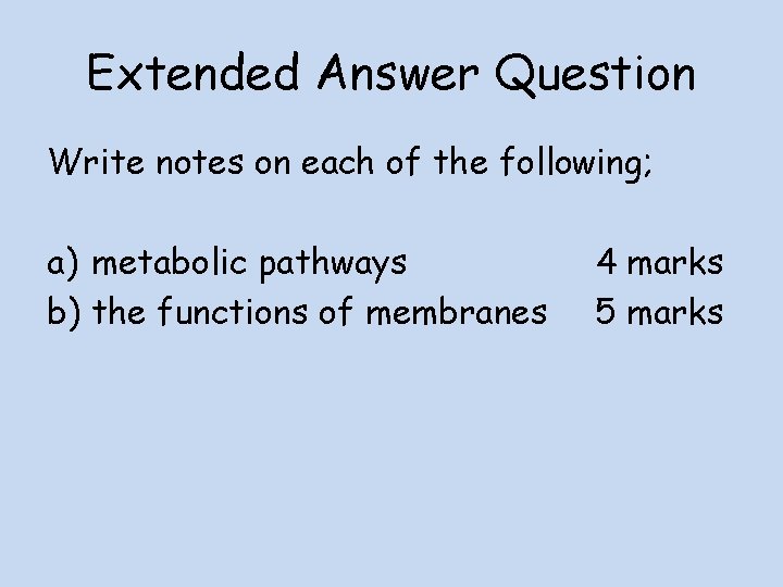 Extended Answer Question Write notes on each of the following; a) metabolic pathways b)