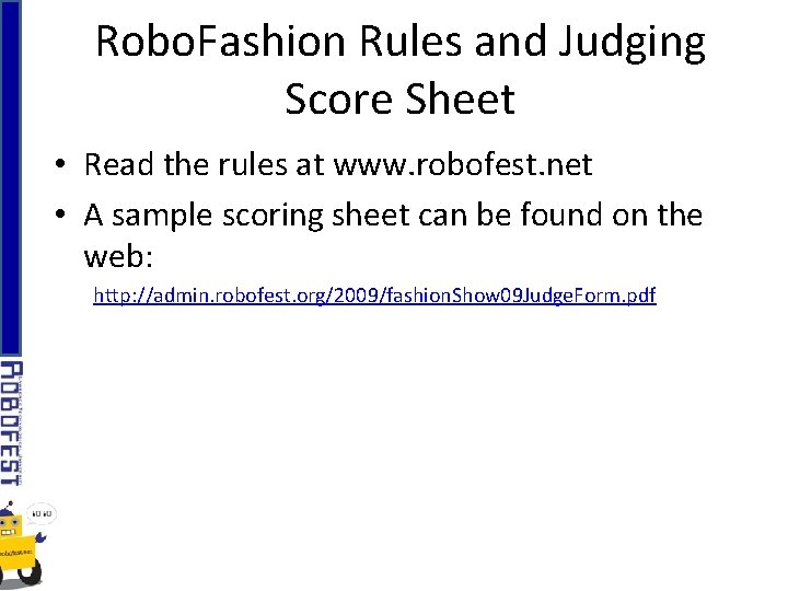 Robo. Fashion Rules and Judging Score Sheet • Read the rules at www. robofest.
