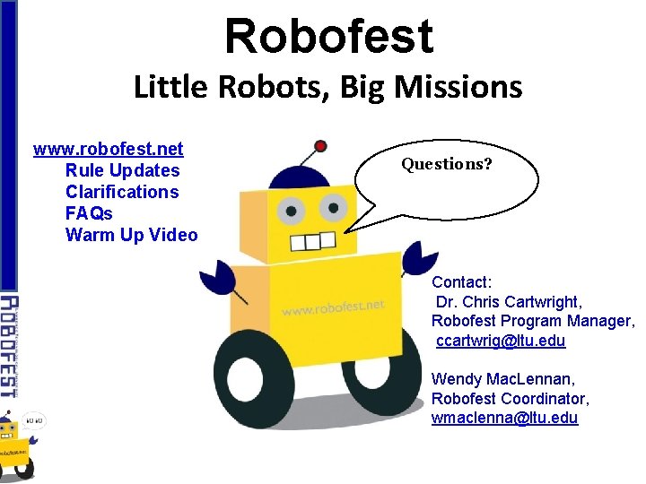 Robofest Little Robots, Big Missions www. robofest. net Rule Updates Clarifications FAQs Warm Up