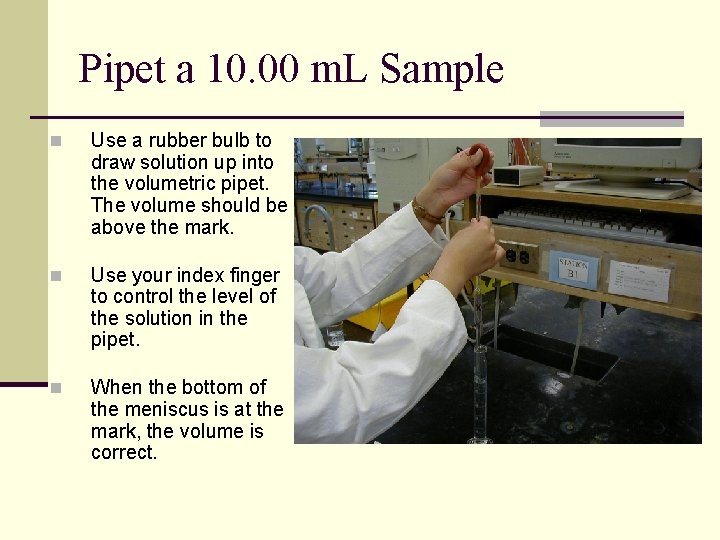 Pipet a 10. 00 m. L Sample n Use a rubber bulb to draw