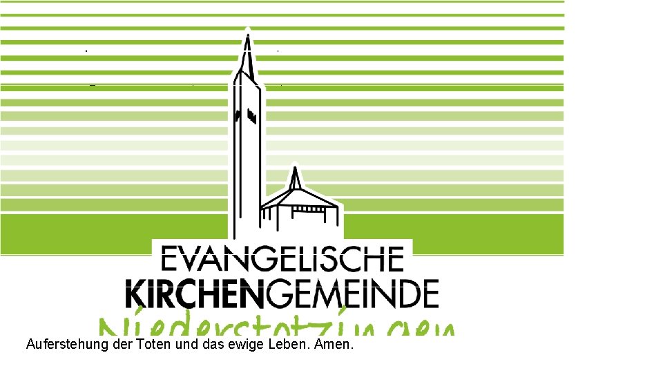 Das Apostolische Glaubensbekenntnis Ich glaube an Gott, den Vater, den Allmächtigen, den Schöpfer des