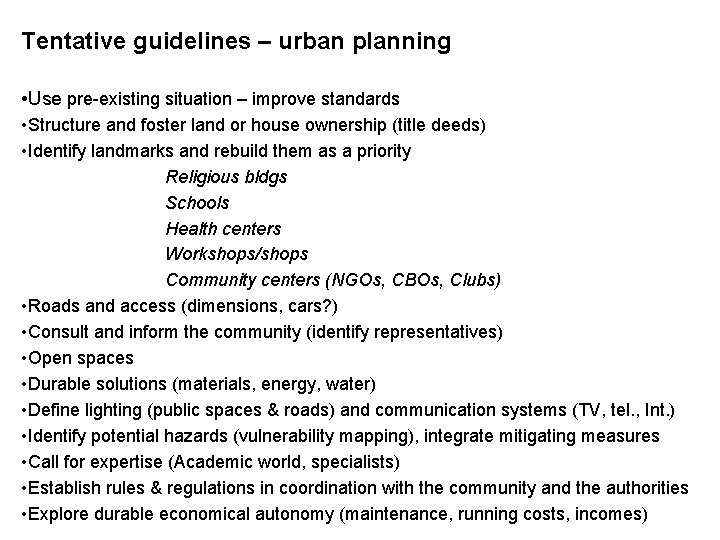 Tentative guidelines – urban planning • Use pre-existing situation – improve standards • Structure