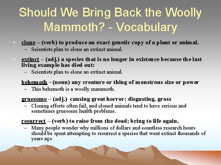 Should We Bring Back the Woolly Mammoth? - Vocabulary • clone – (verb) to