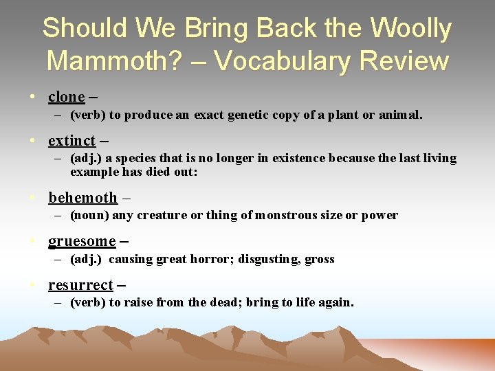 Should We Bring Back the Woolly Mammoth? – Vocabulary Review • clone – –
