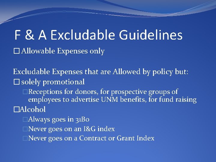 F & A Excludable Guidelines � Allowable Expenses only Excludable Expenses that are Allowed