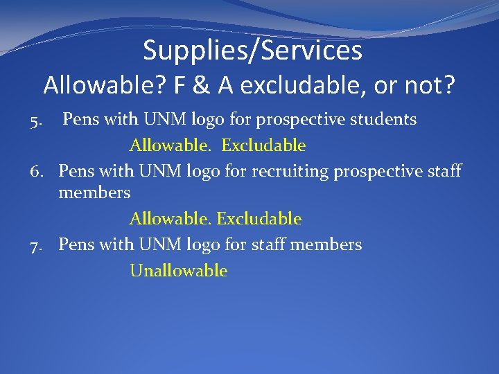 Supplies/Services Allowable? F & A excludable, or not? Pens with UNM logo for prospective