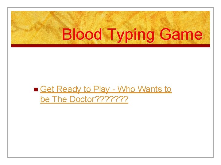 Blood Typing Game n Get Ready to Play - Who Wants to be The