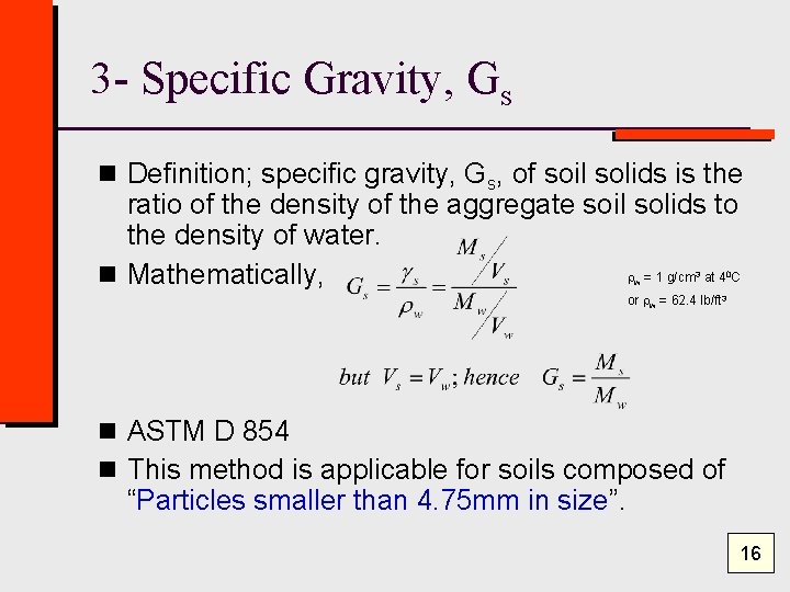 3 - Specific Gravity, Gs n Definition; specific gravity, Gs, of soil solids is