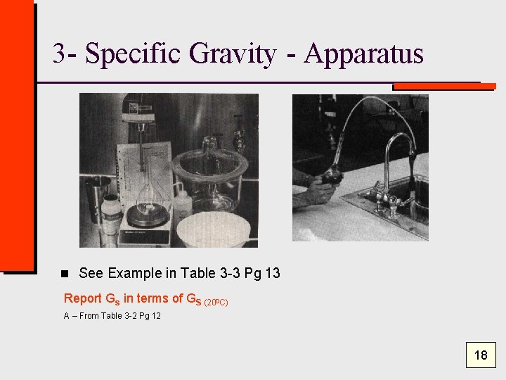 3 - Specific Gravity - Apparatus n See Example in Table 3 -3 Pg