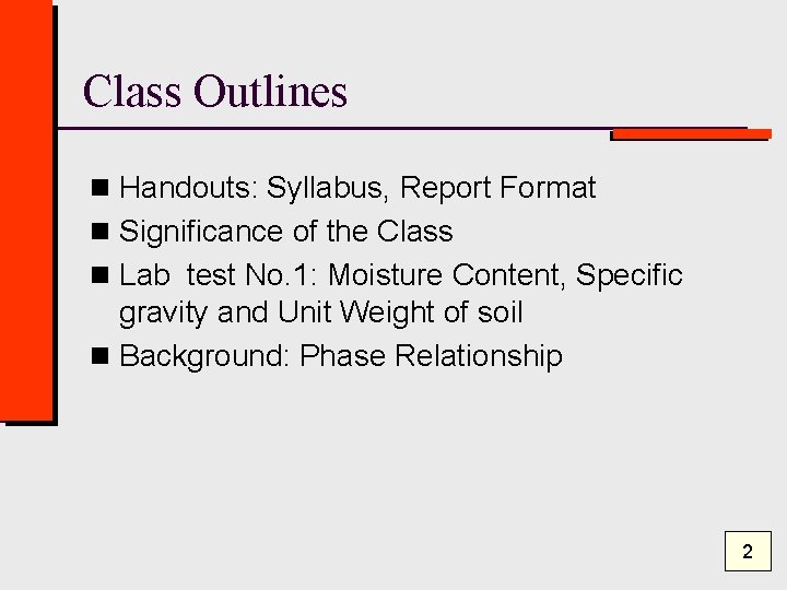 Class Outlines n Handouts: Syllabus, Report Format n Significance of the Class n Lab