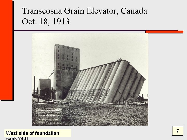 Transcosna Grain Elevator, Canada Oct. 18, 1913 West side of foundation 7 