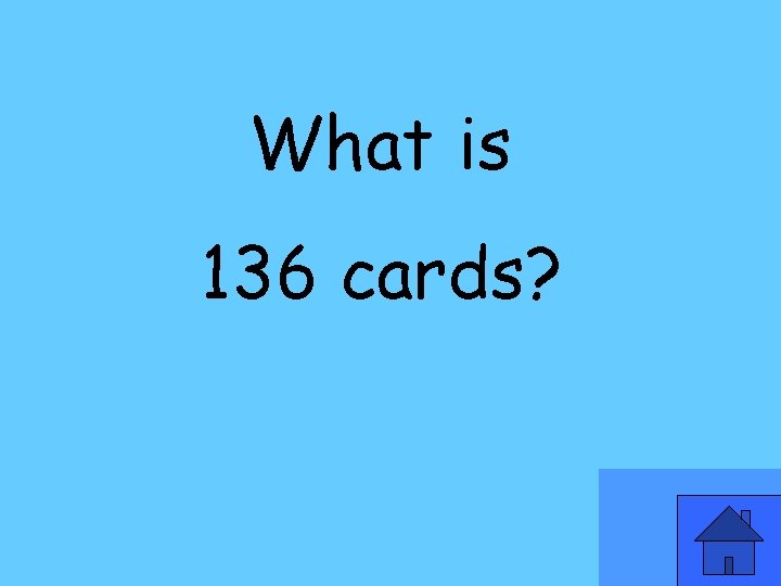 What is 136 cards? 