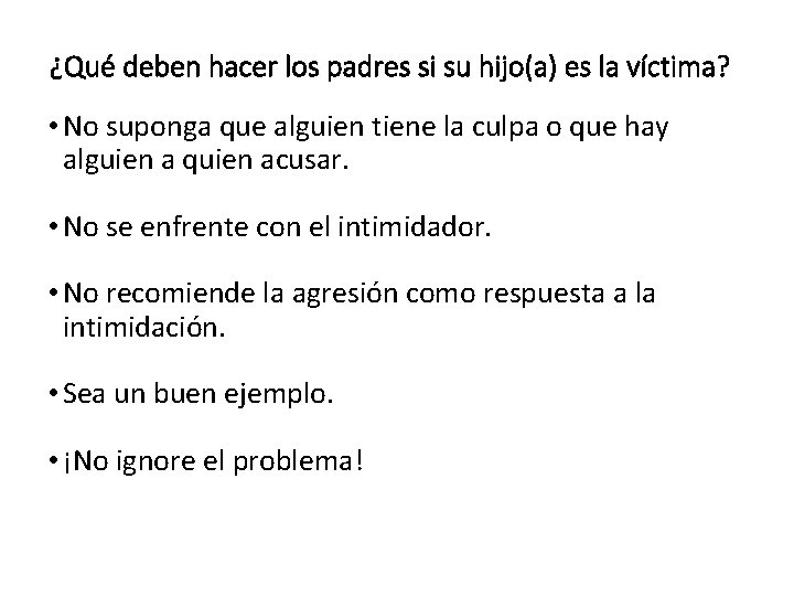 ¿Qué deben hacer los padres si su hijo(a) es la víctima? • No suponga