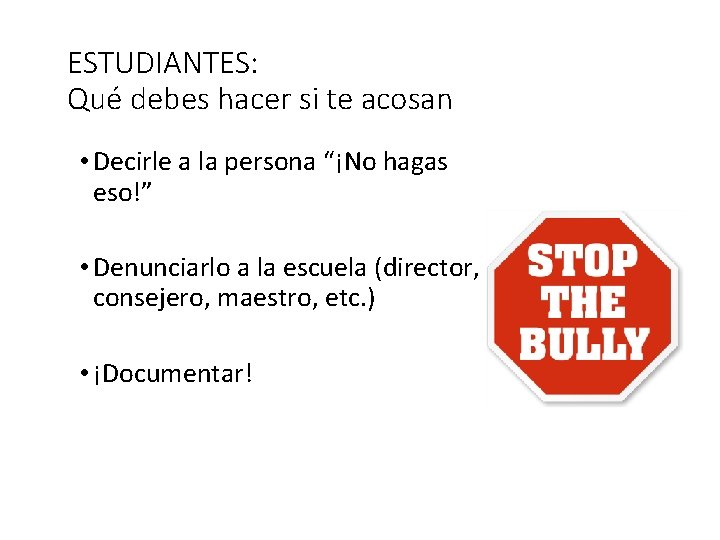 ESTUDIANTES: Qué debes hacer si te acosan • Decirle a la persona “¡No hagas