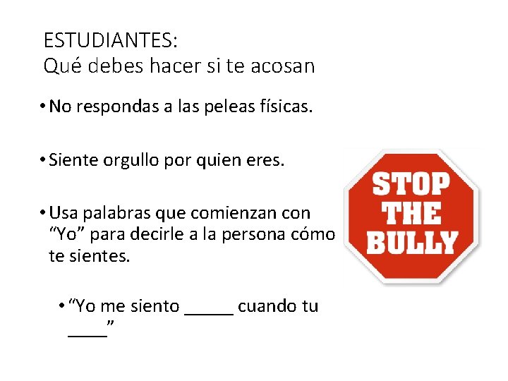 ESTUDIANTES: Qué debes hacer si te acosan • No respondas a las peleas físicas.