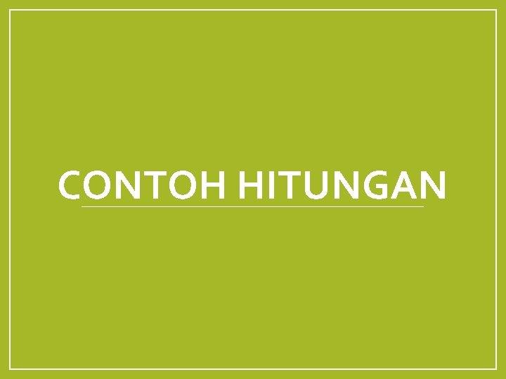 CONTOH HITUNGAN 
