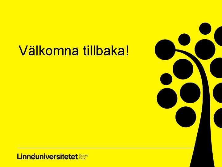 Välkomna tillbaka! 