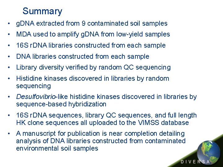 Summary • g. DNA extracted from 9 contaminated soil samples • MDA used to